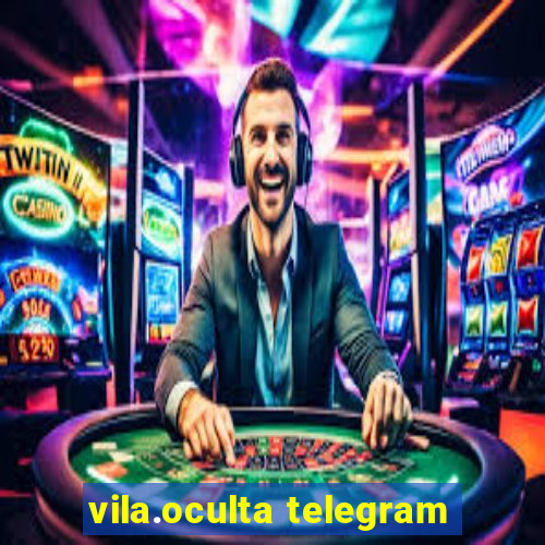 vila.oculta telegram